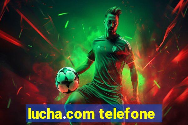 lucha.com telefone